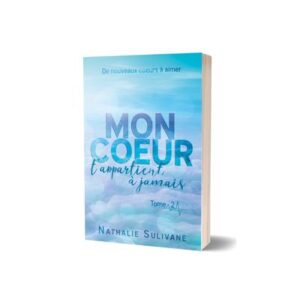 Mon cœur t’appartient à jamais Tome 2